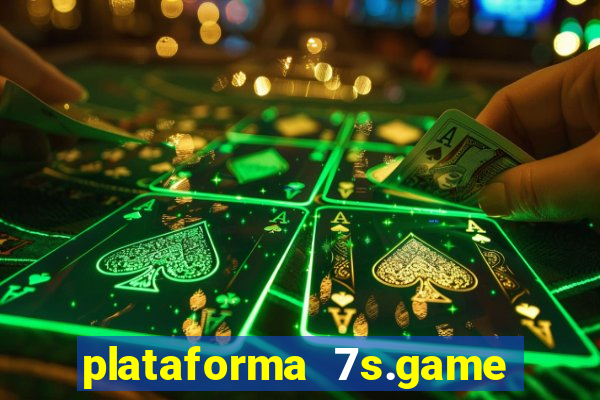 plataforma 7s.game paga mesmo